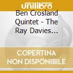 Ben Crosland Quintet - The Ray Davies Songbook Volume Ii cd