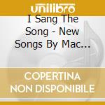I Sang The Song - New Songs By Mac Wiseman cd