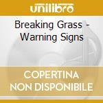 Breaking Grass - Warning Signs cd