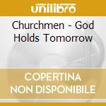 Churchmen - God Holds Tomorrow cd musicale di Churchmen