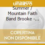 Summer / Mountain Faith Band Brooke - Small Town Life cd musicale di Summer / Mountain Faith Band Brooke