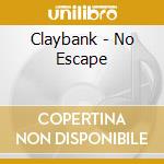 Claybank - No Escape cd