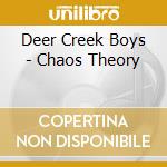 Deer Creek Boys - Chaos Theory cd musicale di Deer Creek Boys