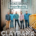 Claybank - Road Signs And Highways cd