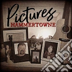 Hammertowne - Pictures cd