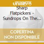 Sharp Flatpickers - Sundrops On The Water / Reflections cd