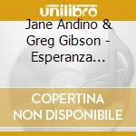 Jane Andino  & Greg Gibson - Esperanza Meets Anouar cd musicale di Jane Andino  & Greg Gibson