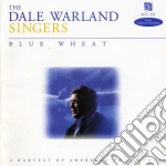Dale Warland Singers (The) - Blue Wheat (A Harvest Of American Folk Songs)  cd