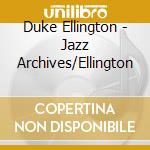 Duke Ellington - Jazz Archives/Ellington cd