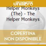 Helper Monkeys (The) - The Helper Monkeys cd