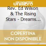 Rev. Ed Wilson & The Rising Stars - Dreams Do Come True cd