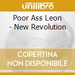 Poor Ass Leon - New Revolution cd