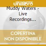 Muddy Waters - Live Recordings (1965-73) cd