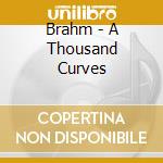 Brahm - A Thousand Curves cd