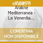 Arakne Mediterranea - La Venerdia Matina cd