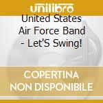 United States Air Force Band - Let'S Swing! cd