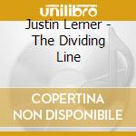 Justin Lerner - The Dividing Line cd