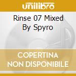 Rinse 07 Mixed By Spyro