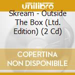 Skream - Outside The Box (Ltd. Edition) (2 Cd) cd