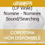(LP Vinile) Nomine - Nomines Sound/Searching vinile