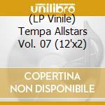(LP Vinile) Tempa Allstars Vol. 07 (12'x2) vinile