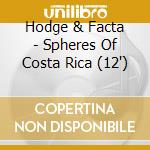 Hodge & Facta - Spheres Of Costa Rica (12') cd
