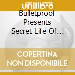 Bulletproof Presents Secret Life Of Trance / Various cd