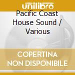 Pacific Coast House Sound / Various cd