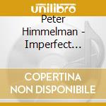 Peter Himmelman - Imperfect World cd musicale di Peter Himmelman