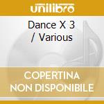 Dance X 3 / Various cd