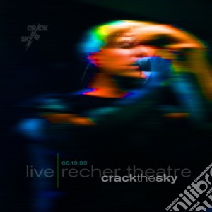 Crack The Sky - Live: Recher Theatre 06. cd musicale di Crack the sky