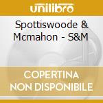 Spottiswoode & Mcmahon - S&M cd