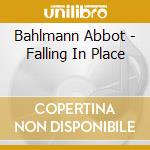 Bahlmann Abbot - Falling In Place cd