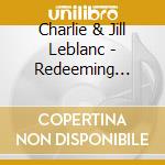 Charlie & Jill Leblanc - Redeeming Blood cd