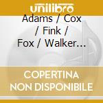 Adams / Cox / Fink / Fox / Walker / Knoles - Adams Cox Fink Fox cd musicale