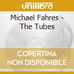 Michael Fahres - The Tubes cd
