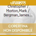 Christopher / Morton,Mark / Bergman,James Roberts - Trios For Deep Voices cd