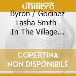 Byron / Godinez Tasha Smith - In The Village Of Hope cd