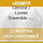 Cerrone / Lorelei Ensemble - Beaufort Scales cd musicale