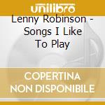 Lenny Robinson - Songs I Like To Play cd