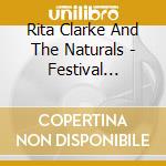 Rita Clarke And The Naturals - Festival Musicali cd