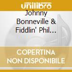 Johnny Bonneville & Fiddlin' Phil Swaby - Live At The Grog & Tankard cd