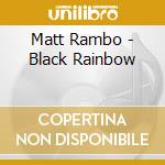 Matt Rambo - Black Rainbow cd