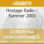 Hostage Radio - Summer 2003 cd