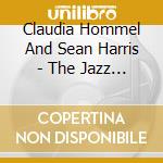 Claudia Hommel And Sean Harris - The Jazz FaurÃ© Project: Au Bord De L'Eau cd