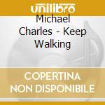Michael Charles - Keep Walking cd