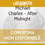 Michael Charles - After Midnight cd