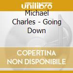 Michael Charles - Going Down cd
