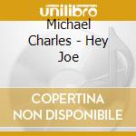 Michael Charles - Hey Joe cd