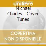 Michael Charles - Cover Tunes cd